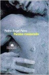 Paraíso clausurado | 9788476694336 | Palou, Pedro Ángel