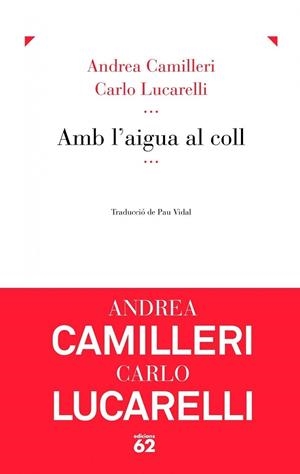 Amb l'aigua al coll | 9788429771398 | Lucarelli, Carlo;Camilleri, Andrea
