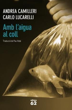 Amb l'aigua al coll | 9788429768756 | Lucarelli, Carlo;Camilleri, Andrea