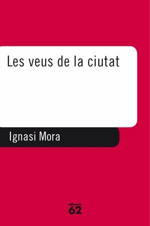 Les veus de la ciutat | 9788429745382 | Mora Tarrazona, Ignasi