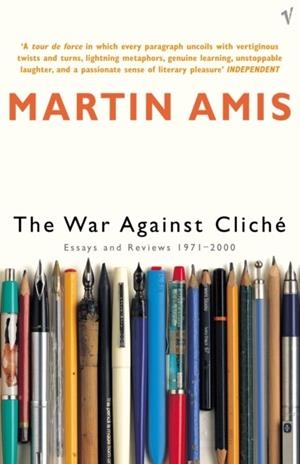 WAR AGAINST CLICHE, THE | 9780099422228 | MARTIN AMIS
