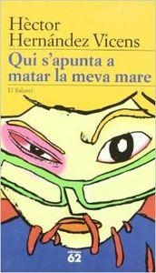 Qui s'apunta a matar la meva mare | 9788429743470 | Héctor Hernández, Vicens