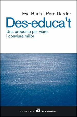 Des-educa't. | 9788429755343 | Bach Cobacho, Eva;Darder, Pere