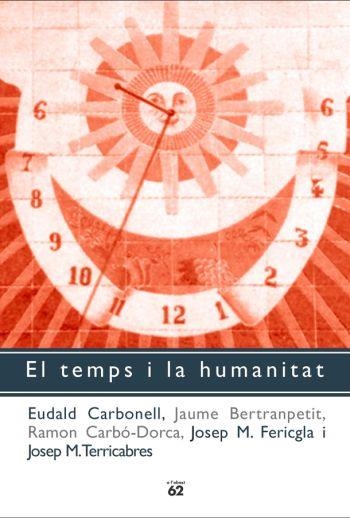 El temps i la humanitat | 9788429752816 | Terricabras, Josep Maria;Fericgla, Josep Maria;Bertranpetit Busquets, Jaume;Carbonell, Eudald