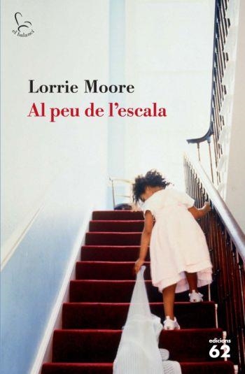 Al peu de l'escala | 9788429762907 | Moore, Lorrie