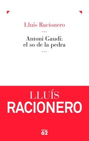 Antoni Gaudí: el so de la pedra | 9788429768022 | Racionero Grau, LLuis