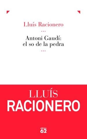 Antoni Gaudí: el so de la pedra | 9788429768022 | Racionero Grau, LLuis