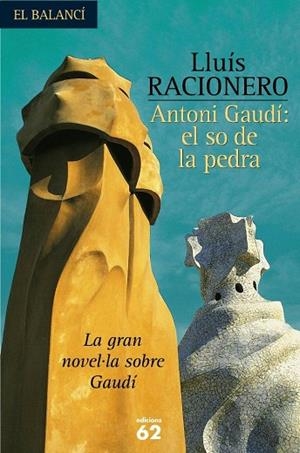 Antoni Gaudí: el so de la pedra | 9788429753967 | Racionero Grau, LLuis