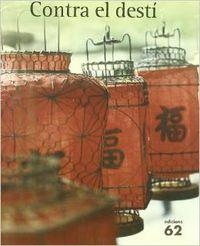 Contra el destí. | 9788429754094 | Demattei, Louis M. / Tan, Amy