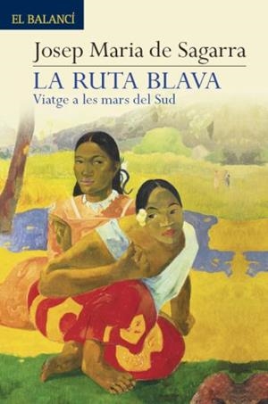 La ruta blava | 9788429763409 | De Sagarra i Castellarnau, Josep Maria