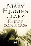 Enlloc com a casa | 9788429758504 | Higgins Clark, Mary