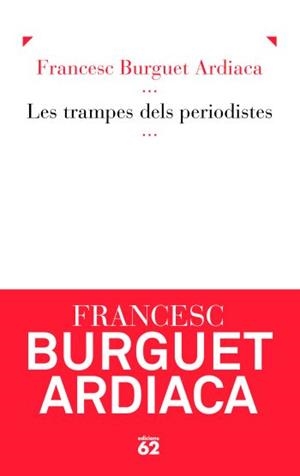 Les trampes dels periodistes | 9788429767827 | Burguet Ardíaca, Francesc