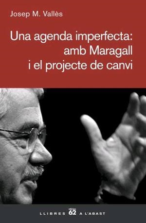 Una agenda imperfecta: amb Maragall i el projecte de canvi | 9788429760866 | Vallès Casadevall, Josep Mª