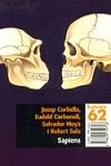 Sapiens. | 9788429749748 | Corbella Domènech, Josep;Sala Ramos, Robert;Moyà Solà, Salvador;Carbonell, Eudald