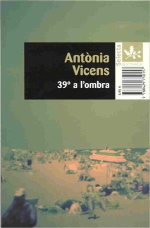 39º a l'ombra | 9788429750157 | Vicens Picornell, Antonia