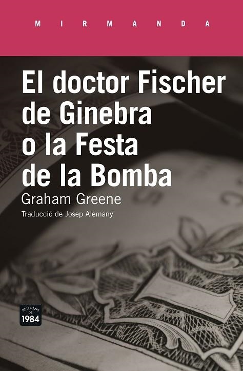 El doctor Fischer de Ginebra o la Festa de la Bomba | 9788416987177 | Graham Greene