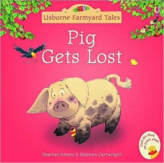 PIG GETS LOST | 9780746063149 | FARMYARD TALES