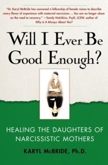 WILL I EVER BE GOOD ENOUGH | 9781439129432 | KARYL MCBRIDE