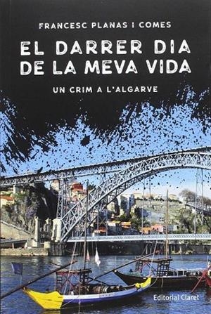 El darrer dia de la meva vida | 9788498465556 | Planas i Comes, Francesc