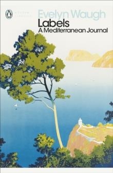 LABELS: A MEDITERRANEAN JOURNAL | 9780140188370 | EVELYN WAUGH