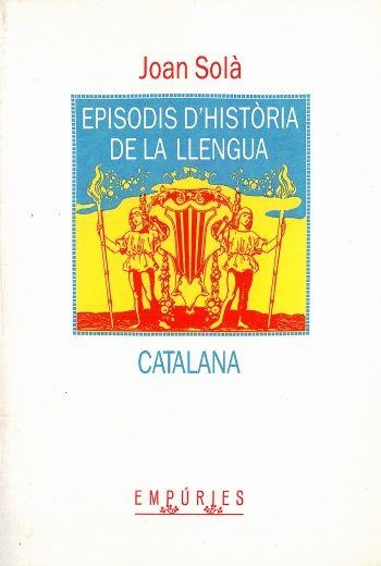 Episodis d'història de la llengua catalana | 9788475963211 | Solà Cortassa, Joan