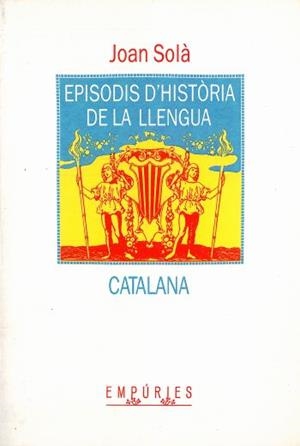 Episodis d'història de la llengua catalana | 9788475963211 | Solà Cortassa, Joan