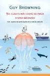 No clavis mai cops de pala a una medusa | 9788497871495 | Browning, Guy
