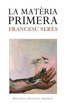 La matèria primera | 9788497872256 | Serés Guillén, Francesc