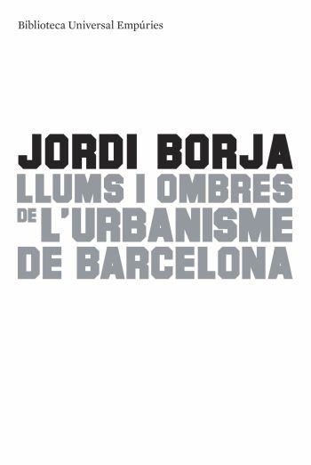 Llums i ombres de l'urbanisme de Barcelona | 9788497874595 | Boja Sebastià, Jordi