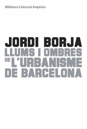 Llums i ombres de l'urbanisme de Barcelona | 9788497874595 | Boja Sebastià, Jordi