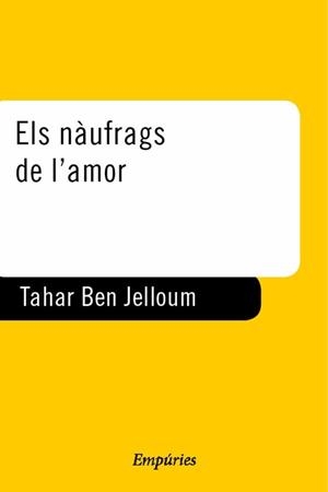 Els nàufrags de l'amor | 9788475967226 | Ben Jelloun, Tahar