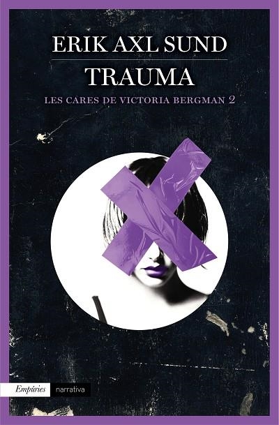 Trauma (Les cares de Victoria Bergman 2) | 9788416367115 | Axl Sund, Erik
