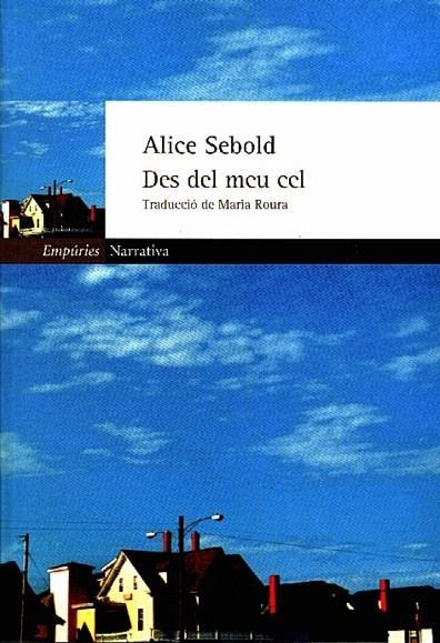 Des del meu cel | 9788475969985 | Dunow and Carlson Lit. Agency;Sebold, Alice