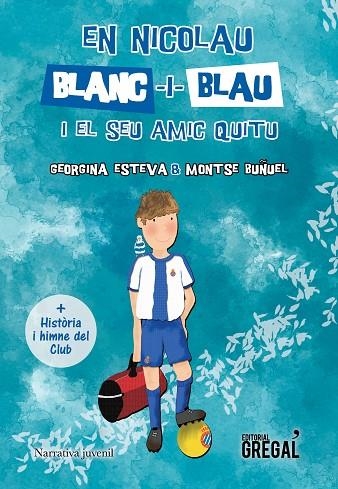 En Nicolau blanc-i-blau i el seu amic Quitu | 9788494509124 | Esteva Minguell, Georgina