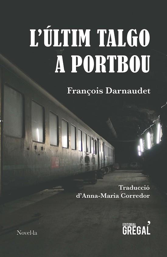L'últim Talgo a Portbou | 9788417082659 | Darnaudet-Malvy, François