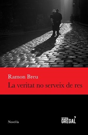 La veritat no serveix de res | 9788494618291 | Breu Panyella, Ramon