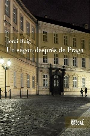 Un segon després de Praga | 9788494150081 | Roig i Pi, Jordi
