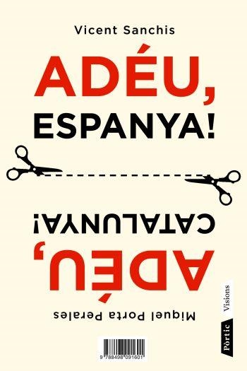 Adéu, Espanya / Adéu, Catalunya | 9788498091601 | Porta Perales, Miquel;Sanchis Llàcer, Vicent