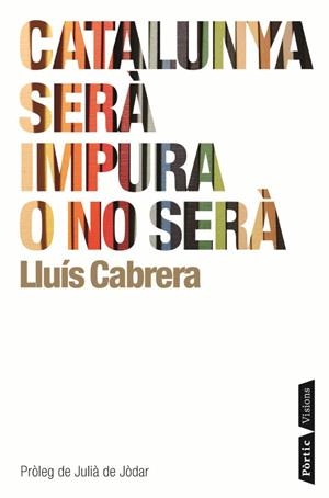 Catalunya serà impura o no serà | 9788498091120 | Cabrera Sánchez, Lluís