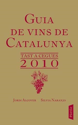 Guia de vins de Catalunya 2010 | 9788498091298 | Naranjo Rosales, Silvia;Alcover Mestres, Jordii