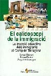 El calidoscopi de la immigració. La inserció educativa dels immigrant | 9788473069465 | Pastor, Immaculada;Brunet Icart, Ignasi;Belzunegui Eraso, Ángel