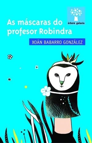 As máscaras do profesor Robindra | 9788498656176 | Babarro González, Xoán