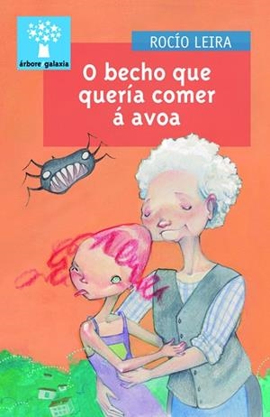 O becho que quería comer a avoa | 9788498656145 | Leira, Rocio