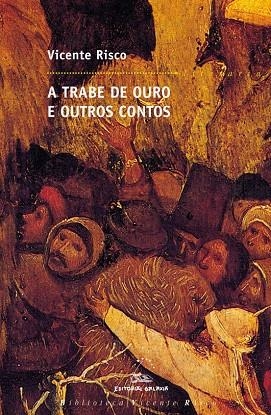 A trabe de ouro e outros contos | 9788482886602 | Risco, Vicente