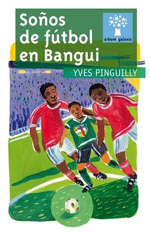Soños de fútbol en Bangui | 9788498654837 | Pinguilly, Yves