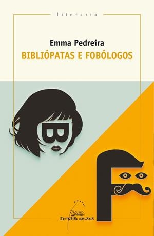 Bibliópatas e fobólogos | 9788491510376 | Pedreira, Emma
