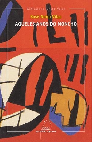 Aqueles anos do Moncho | 9788498656220 | Neira Vilas, Xosé Santiago