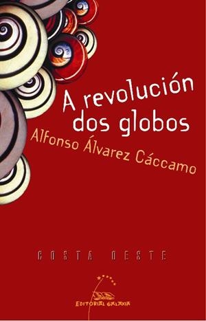 A revolución dos globos | 9788498650648 | Álvarez Cáccamo, Alfonso