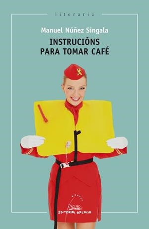 Instrucións para tomar café | 9788498655513 | Núñez Singala, Manuel