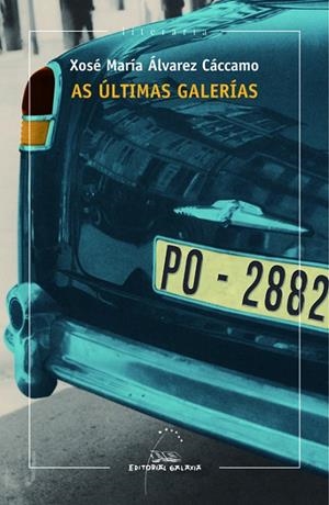 As últimas galerías | 9788498656190 | Álvarez Cáccamo, Xosé María
